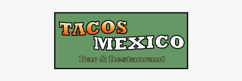 Tacos Mexico Bar & Restaurant - Restaurant, transparent png