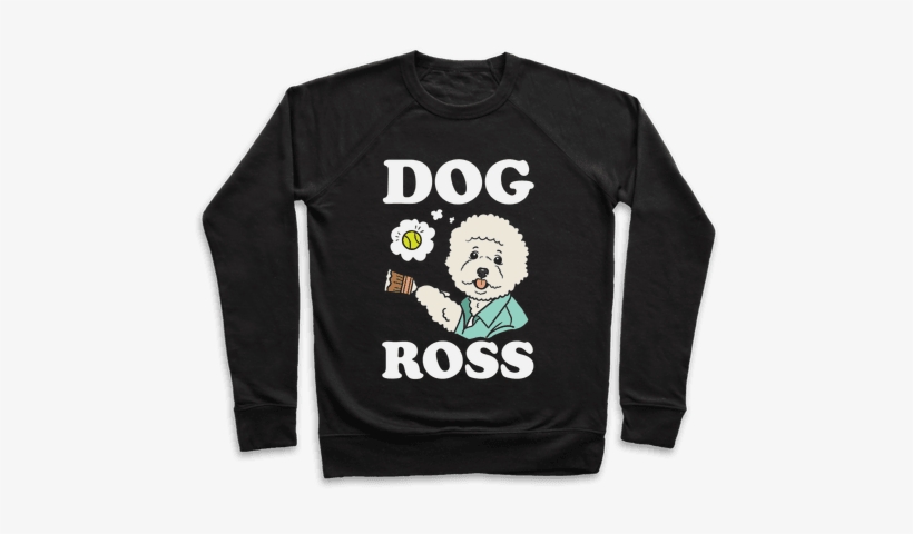 Dog Ross Pullover - Dog Ross T-shirt T-shirt T Shirt, transparent png