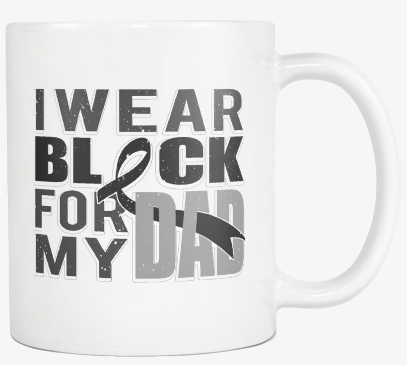 I Wear Black For My Dad Black Ribbon Melanoma Skin - Mug "je Suis Une Nounou D'enfer, transparent png