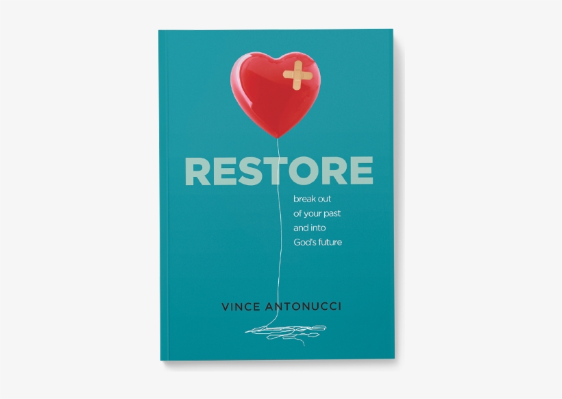 Break Out Of Your Past And Into God's Future - Restore By Vince Antonucci, transparent png