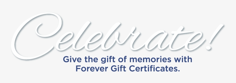 Celebrate With A Forever Gift Certificate - Gift, transparent png