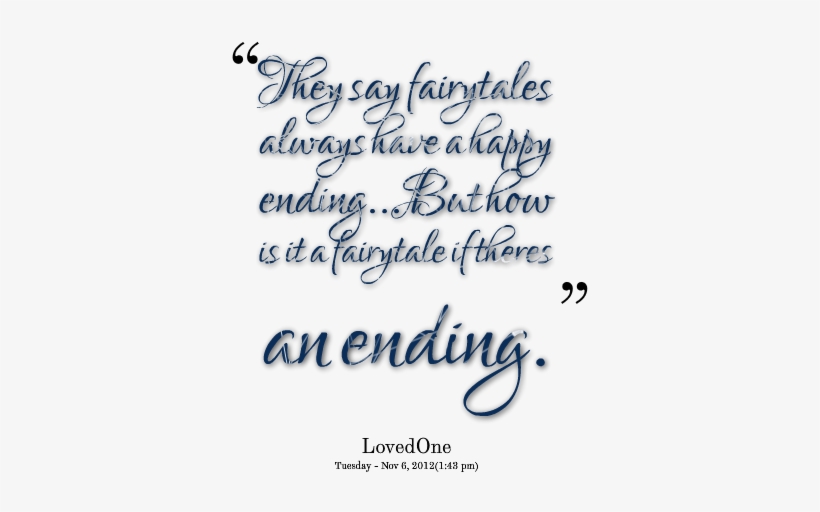 4865 They Say Fairytales Always Have A Happy Endingbut - Fairy Tale, transparent png