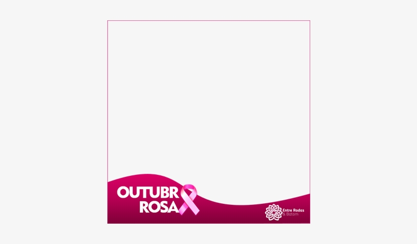 Outubro Rosa Se Toque, Prevenir Ainda É O Melhor Remédio - Outubro Rosa Nos Apoiamos Esta Causa, transparent png