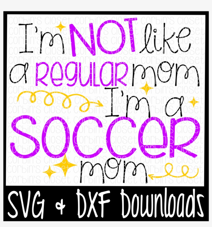 I'm Not Like A Regular Mom I'm A Soccer Mom Cutting - Little Brother Biggest Fan Football Svg, transparent png