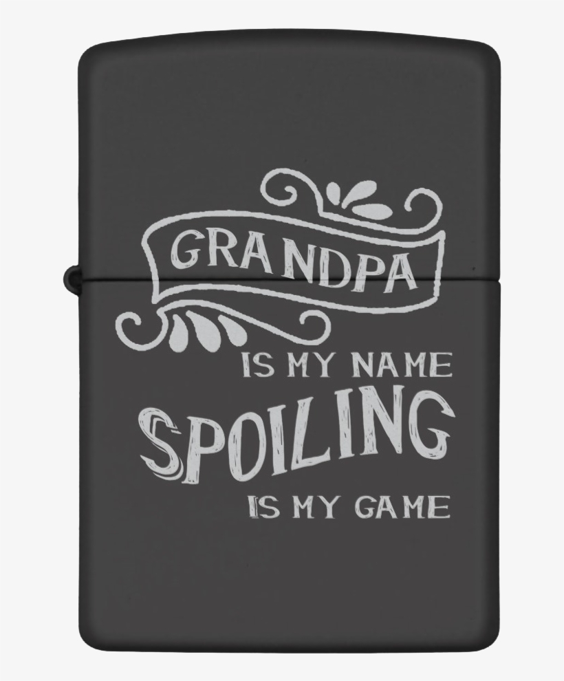 Grandpa Is My Name Zippo Lighter - Großvater Ist Mein Namen-verderben Ist Mein Spiel Mauspads, transparent png
