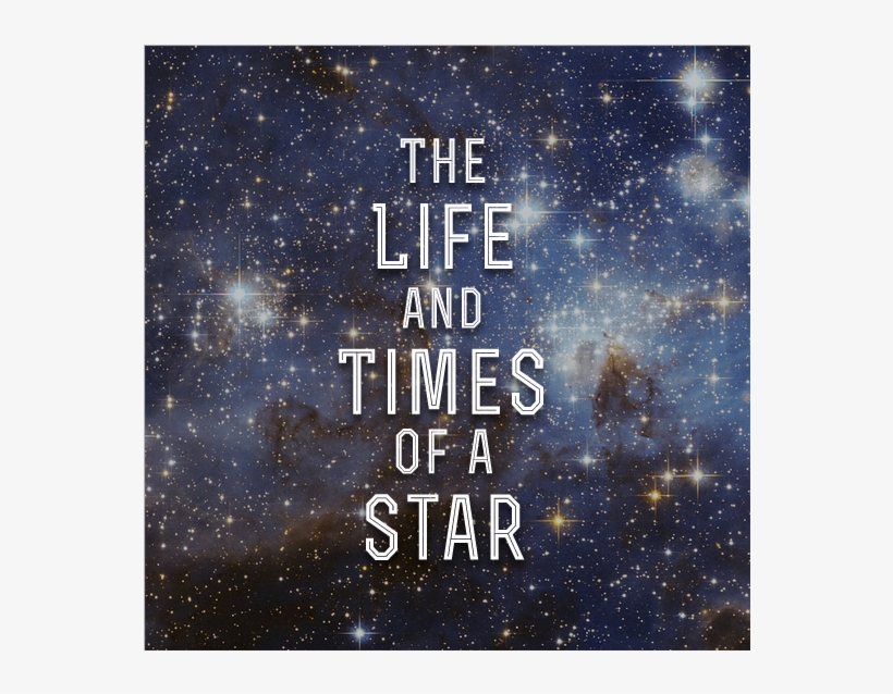 Life And Times Main - Nasa Stars, transparent png