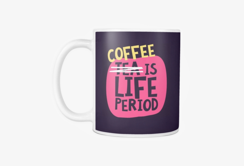 Sale The Coffee Not Tea Mug - Tea, transparent png
