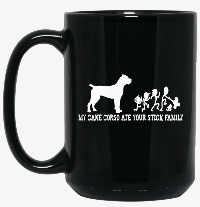 Cane Corso Ate Your Stick Family 15 Oz - My Parrot Ate A Your Stick Family Hoodies & Sweatshirts, transparent png