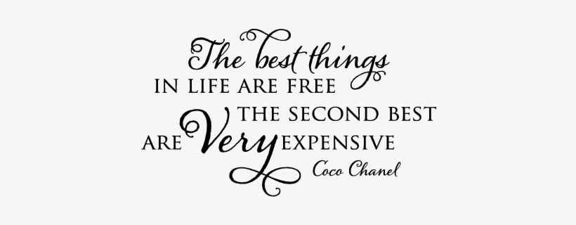 The Best Things In Life Are Free The Second Best Are - Best Things In Life Are Free The Second Best Are Very, transparent png