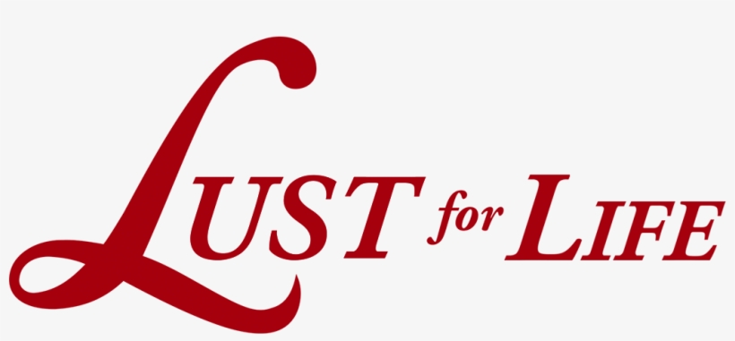 Lust For Life - Lust For Life Text, transparent png