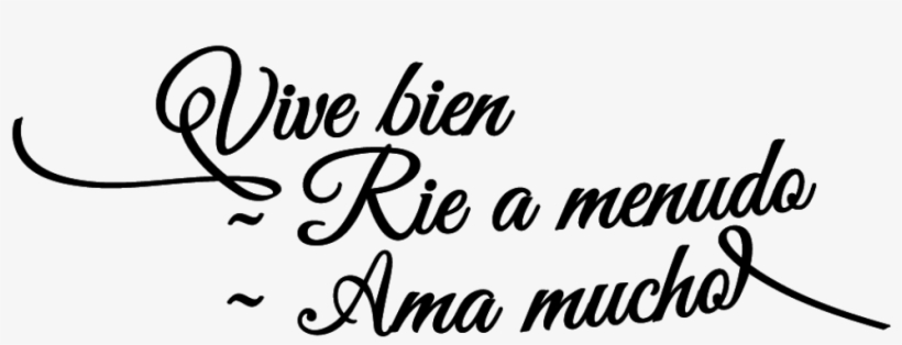 Wall Decal Vive Bien, Rie A Menudo, Ama Mucho - Calligraphy, transparent png