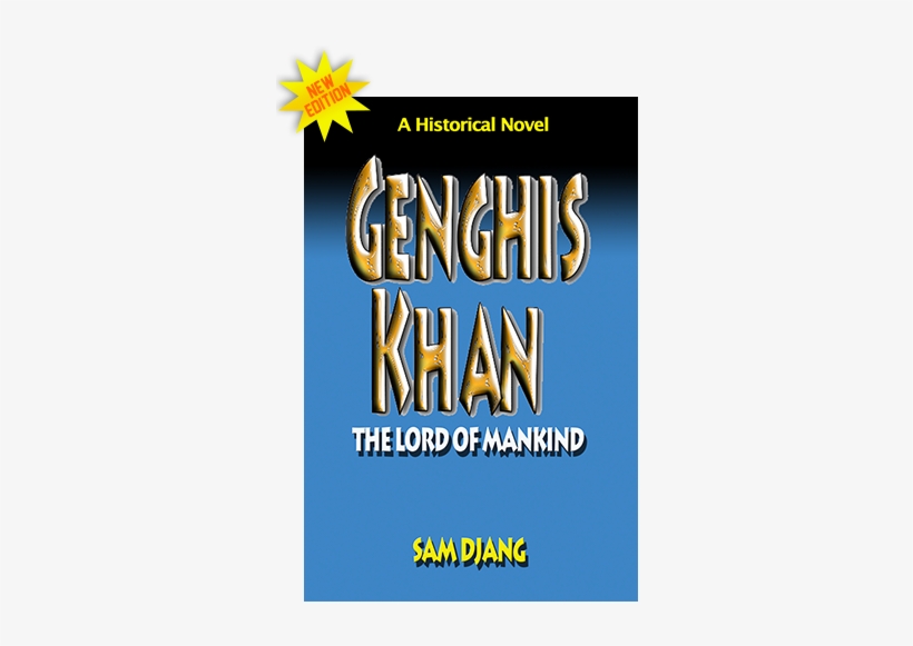 Genghis Khan The Lord Of Mankind A Historical Novel - Genghis Khan: The Lord Of Mankind [book], transparent png