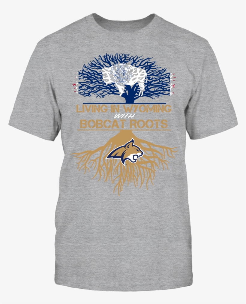 Montana State Bobcats - Asked God To Make Me A Better Man He Sent Me My Wife, transparent png