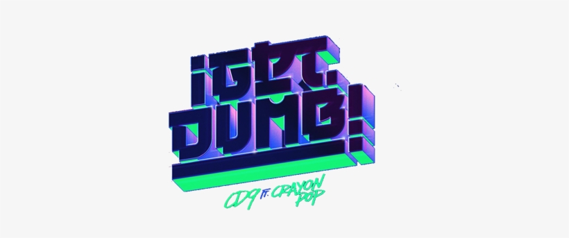 Apoya La Nueva Cancion De Los Chicos De Cd9 Llamada - Get Dumb En Español, transparent png