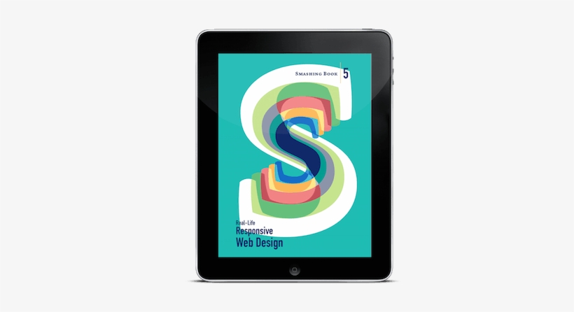 Smashing Book - Smashing Book #5: Real-life Responsive Web Design [book], transparent png