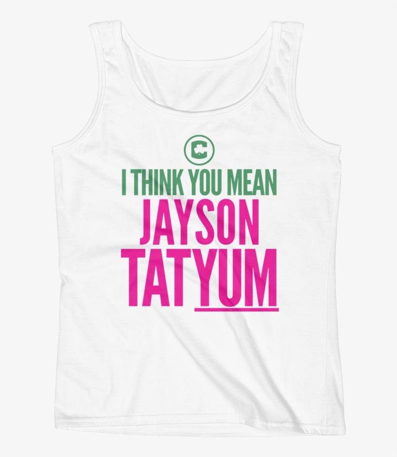 I Think You Mean Jayson Tatyum Ladies' Tank - Shirt, transparent png