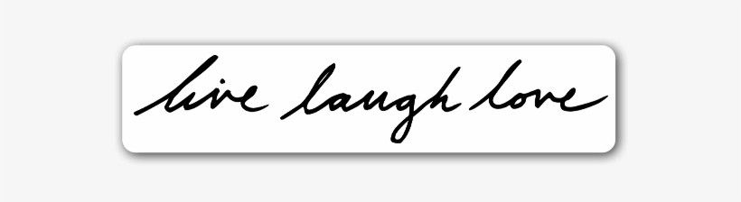 Live Laugh Love - Calligraphy, transparent png