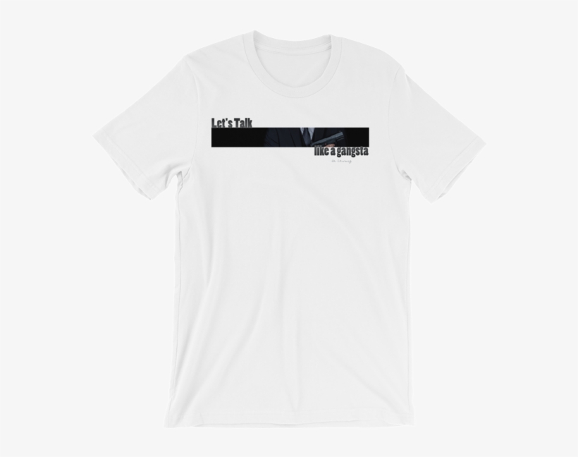 Like A Gangsta - T-shirt, transparent png