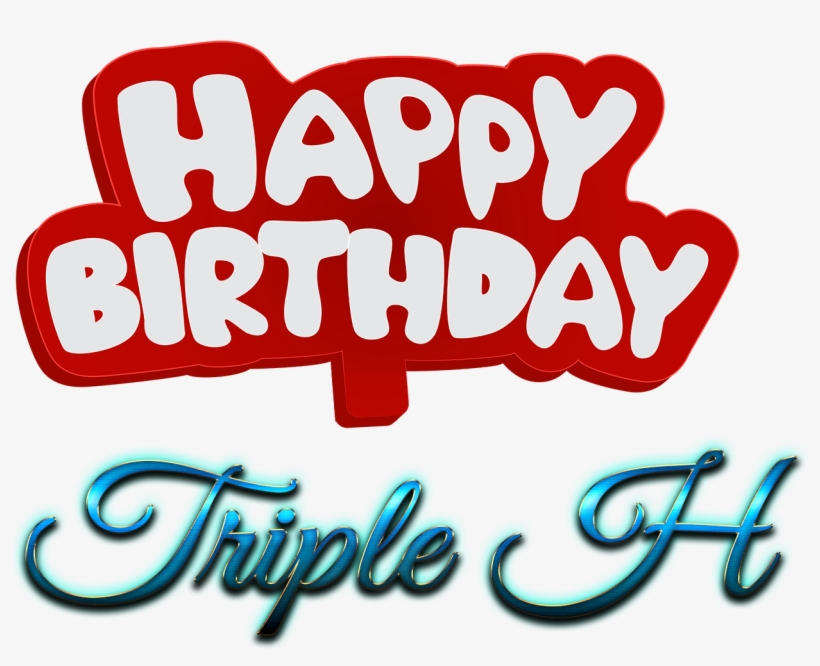 Triple H Happy Birthday Name Logo - Happy Birthday Watson, transparent png