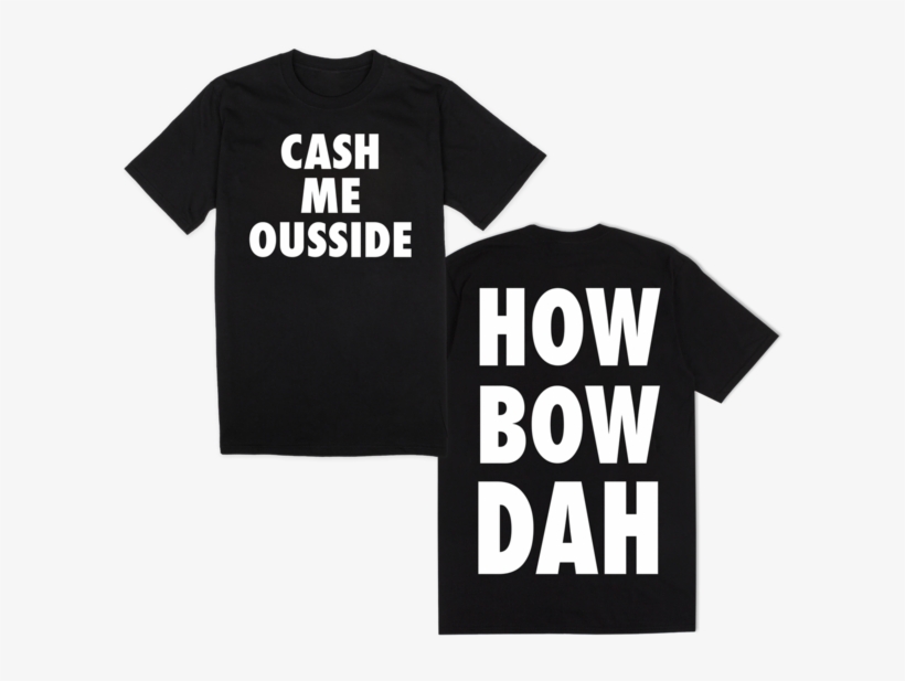 Untitled-7 Grande - Cash Me Outside Shirt, transparent png