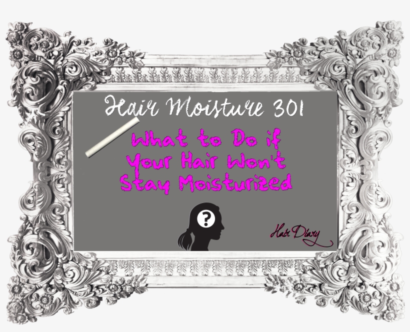 Okay, So You've Been Moisturizing Your Hair Like A - Picture Frame, transparent png