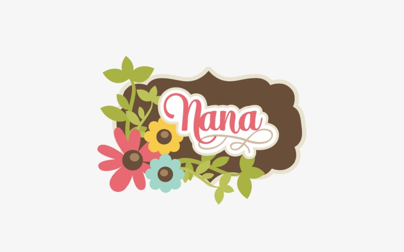 Nana Svg Scrapbook Title Nana Svg Cut File Grandma - Nana Grandma, transparent png