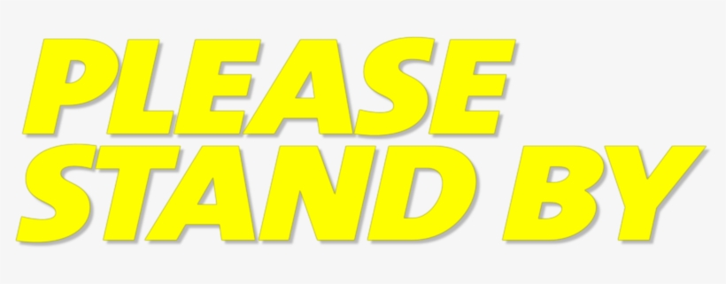Please Stand By Image - Illustration, transparent png