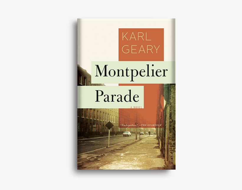 A Novel By Karl Geary - Montpelier Parade By Karl Geary, transparent png