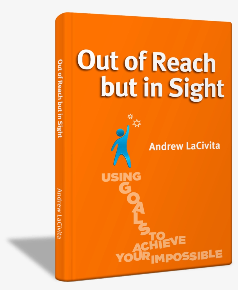 Motivational Books - Out Of Reach But In Sight By Andrew Lacivita, transparent png