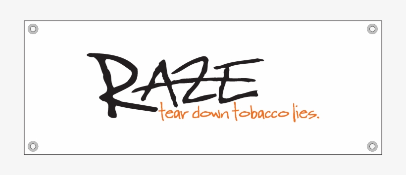 Vinyl Banner - Raze Tear Down Tobacco Lies, transparent png