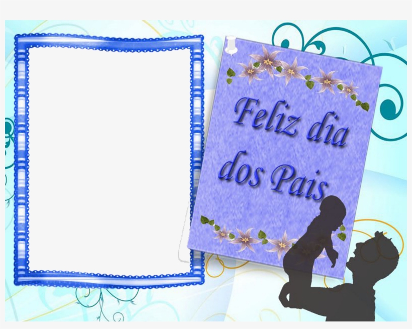 Molduras Do Dia Dos Pais - Moldura Para O Dia Dos Pais, transparent png