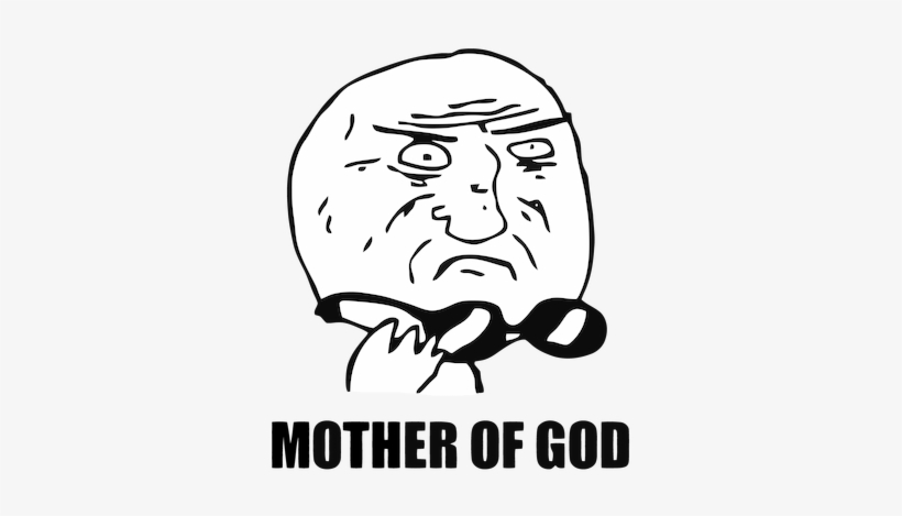Esta Cara Se Emplea Cuando Has Visto Algo Dicifil De - Memes Faces Mother Of God, transparent png