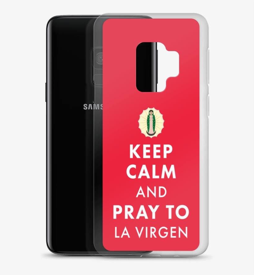 Keep Calm And Pray To La Virgen Samsung Case - Samsung Galaxy, transparent png