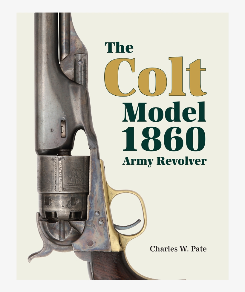Colt Model 1860 Army Revolver Charles Pate - Book Colt 1860 Army C Pate, transparent png