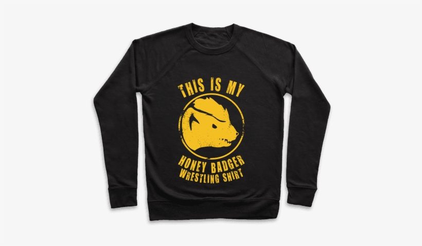 This Is My Honey Badger Wrestling Shirt Pullover - Get Psyched For Psychology, transparent png
