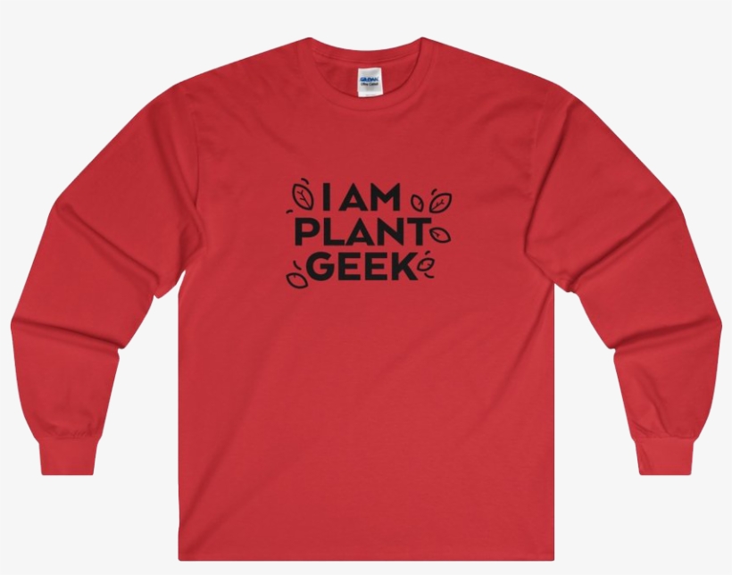 I Am Plant Geek Men's Ultra Cotton Long Sleeve Tee - Long-sleeved T-shirt, transparent png