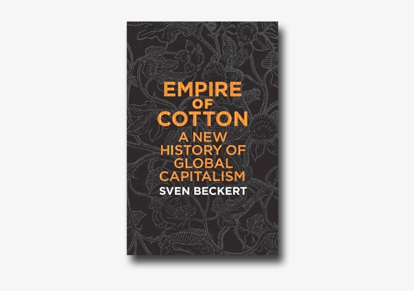 Empire Of Cotton: A New History Of Global Capitalism, transparent png