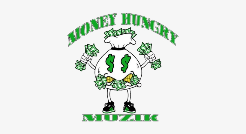 Money Hungry Muzik - Hungry Money, transparent png