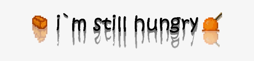 Im Still Hungry Mod - I M Still Hungry, transparent png