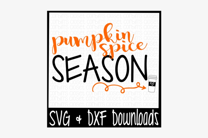 Pumpkin Spice Season * Coffee Cutting File By Corbins - Peace Out 1st Grade, transparent png