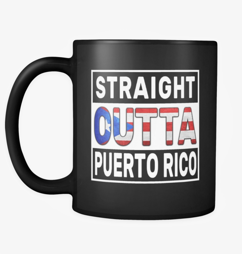 Straight Outta Puerto Rico - Mug, transparent png