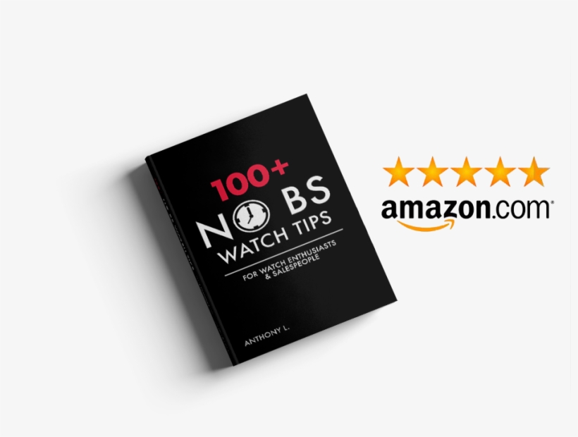 100 No Bs Watch Tips For Watch Enthusiasts And Salespeople - 100+ No Bs Watch Tips: For Watch Enthusiasts &, transparent png
