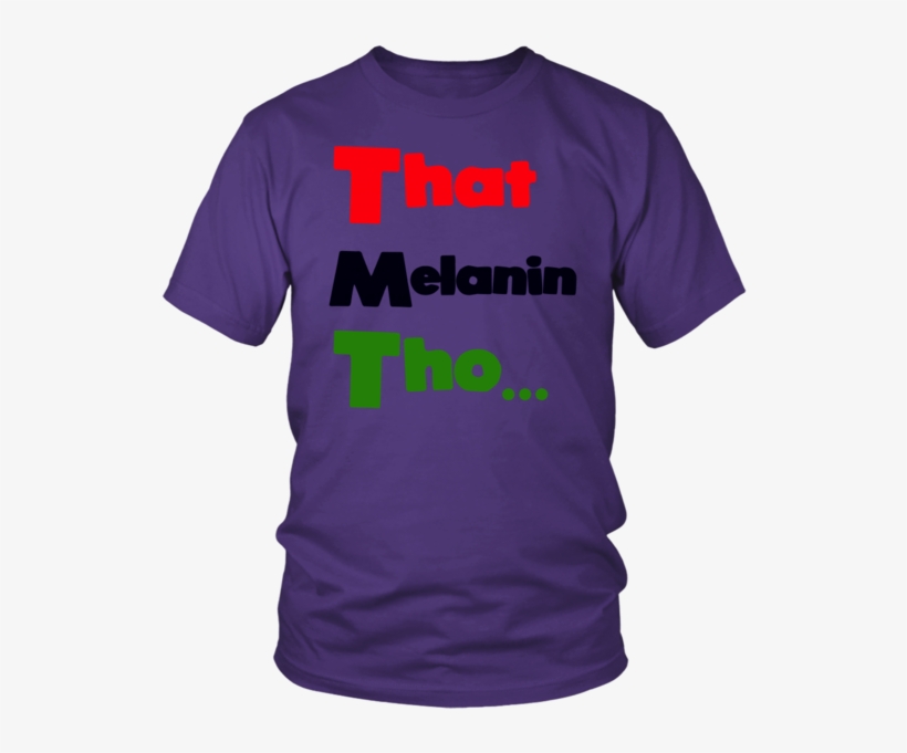 That Melanin Tho T-shirt - Unisex Tee - Democratic Party, Republican Party, Keg, transparent png