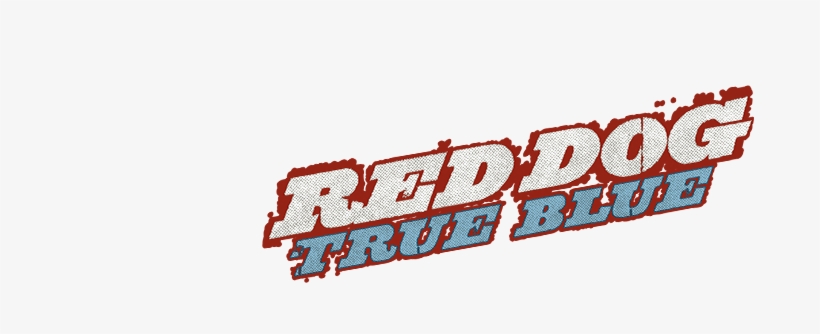Watch Trailer - Red Dog True Blue Logo, transparent png