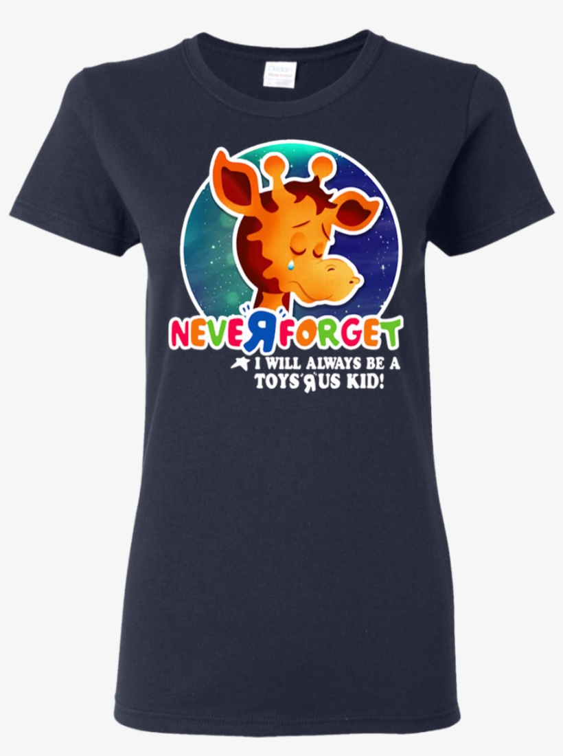 Never Forget I Will Always Be A Toys R Us Kid Shirt - Never Forget I Will Always Be A Toy S Kid Shirt, transparent png