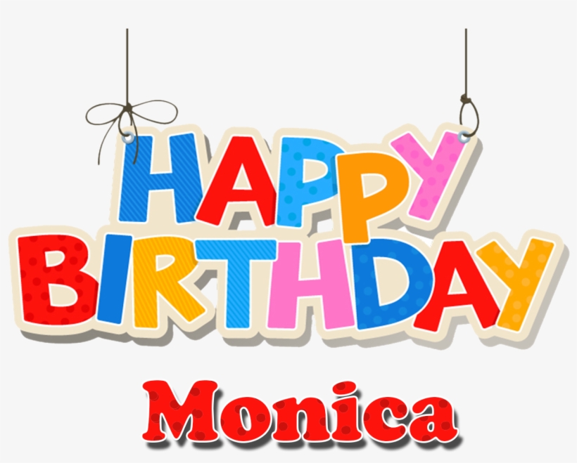 Monica Happy Birthday Name Png - Happy Birthday Bello! Dvd, transparent png