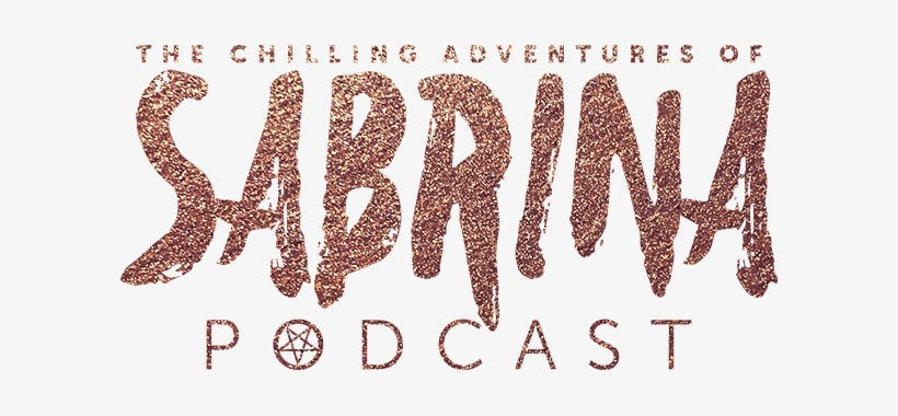 The Chilling Adventures Of Sabrina Podcast - Chilling Adventures Of Sabrina Png, transparent png