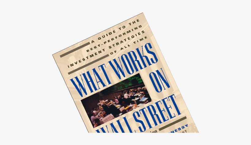 Boganmeldelse Af James O'shaughnessys "what Works On - Works On Wall Street: A Guide ... By O'shaughnessy, transparent png
