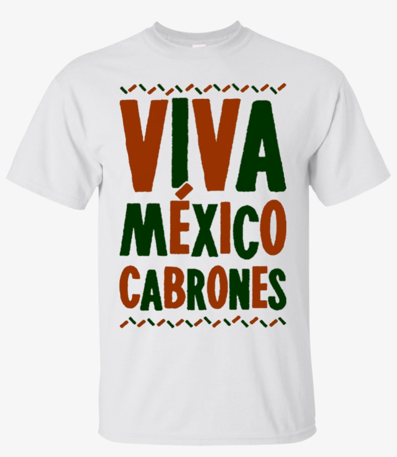 Viva Mexico Cabrones Shirt, transparent png