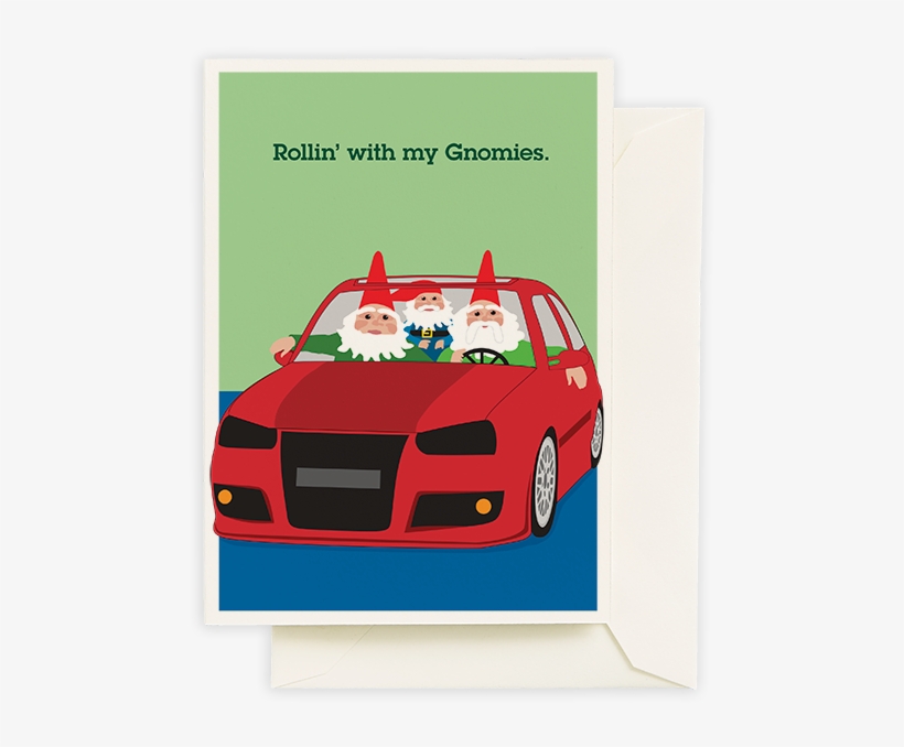 Rolling With My Gnomies Holiday Card - Rollin With My Gnomies, transparent png